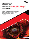 Mastering Efficient Software Design Practices: Master Scalable and High Performance Software Development Using Agile, DevOps, CI/CD, Git, Docker, and Kubernetes (English Edition) by Paulo Cardoso from  in  category
