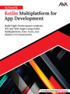 Ultimate Kotlin Multiplatform for App Development: Build High-Performance Android, iOS and Web Apps Using Kotlin Multiplatform, Ktor, Koin, and Modern UI Frameworks (English Edition) by Gowtham Shanmugaraj Ganesan from  in  category
