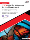 Ultimate ITIL® 4 ITSM for AI-Powered Service Management: Practical Strategies for Integrating AI with ITIL® 4 ITSM Practices to Automate Service Delivery and Drive Enterprise-Wide Transformation (English Edition) - text