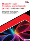 Microsoft Security Operations Analyst Associate (SC-200) Certification Guide: Master Microsoft Security Operations, Threat Response, and Cloud Defense to ace the SC-200 Certification Exam (English Edition) by Aditya Katira from  in  category