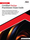 Ultimate Certified FinOps Practitioner Exam Guide: Master Cloud Financial Operations with Real-World Strategies, Hands-On Tools, and Complete Preparation for the Certified FinOps Practitioner Exam (English Edition) by Raphael Gab-Momoh from  in  category