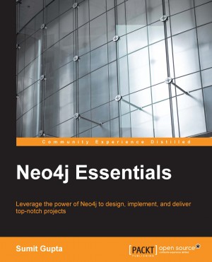 Neo4j Essentials by Sumit Gupta from Packt Publishing in Engineering & IT category