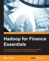 Hadoop for Finance Essentials by Rajiv Tiwari from Packt Publishing in Engineering & IT category Hadoop for Finance Essentials by Rajiv Tiwari from in category