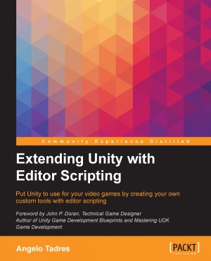 Extending Unity with Editor Scripting by Angelo Tadres from Packt Publishing in Engineering & IT category