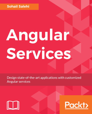 Angular Services by Sohail Salehi from Packt Publishing in Engineering & IT category