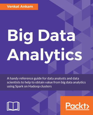 Big Data Analytics by Venkat Ankam from Packt Publishing in Engineering & IT category