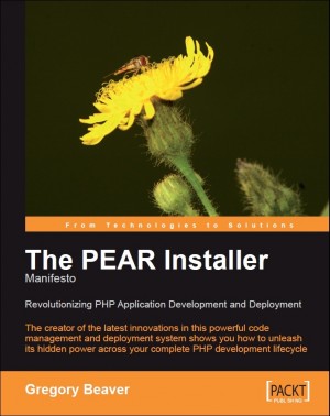 The PEAR Installer Manifesto by Gregory Beaver from Packt Publishing in Engineering & IT category