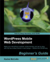 WordPress Mobile Web Development: Beginners Guide by Rachel McCollin from  in  category