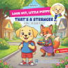 Look Out, Little Puppy! That's a Stranger! by Group AI-1 from  in  category