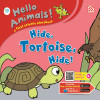 HELLO ANIMALS: HIDE, TORTOISE, HIDE! - text