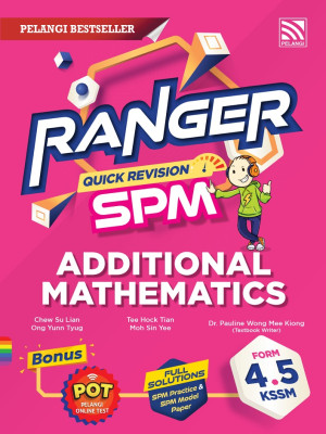 RANGER SPM (2024) ADDITIONAL MATHEMATICS by Chew Su Lian, Ong Yunn Tyug, Tee Hock Tian, Moh Sin Yee, Dr Pauline Wong Mee Kiong from Pelangi ePublishing Sdn. Bhd. in School Reference category