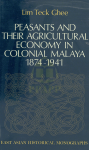 PEASANTS THEIR AGRICULTURAL ECONOMY IN COLONIAL MALAYA 1874-1941 - text