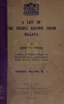A LIST OF THE FISHES KNOWN FROM MALAYA - text