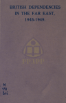 BRITISH DEPENDENCIES IN THE FAR EAST 1945-1949 - text