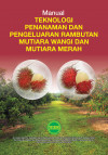 Manual Teknologi Penanaman dan Pengeluaran Rambutan Mutiara Wangi dan Mutiara Merah by Dr. Johari Sarip, Dr. Zulhazmi Sayuti, Salehudin Md. Radzuan, Nor Hanis Aifaa Yusoff, Suhana Safari, Nor Dalila Nor Danial, Nur Atiqah Mohd Khairi, Muhammad Zulfa Mohd Razikin, Noraisah Rahmat, Jamaluddin Kasa, Noor Faimah Ghazali from  in  category