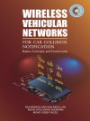 Wireless Vehicular Networks for Car Collision Notification - Basics, Concepts and Frameworks by Muhammad Naim Abdullah, Mohd `Afizi Mohd Shukran, Mohd Sidek Fadhil Mohd Yunus from  in  category