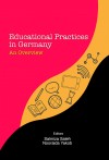 Educational Practices in Germany: An Overview by Editors: Salmiza Saleh & Nooraida Yakob from  in  category