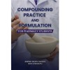 Compounding Practice and Formulation for Pharmacy Students - text