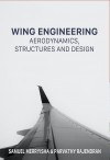 Wing Engineering: Aerodynamics, Structures And Design - text