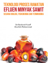 Teknologi Proses Rawatan Efluen Minyak Sawit Secara Biologi, Fisikokimiadan Termokimia - text