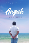 Angah: Anak Austisme by Membunga @ Siti Meriam Yaacob from  in  category