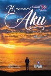MENCARI AKU DI SINI BERMULA SEGALANYA ANTARA KAU DAN AKU by 978-629-490-072-1 from  in  category