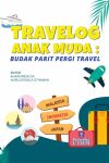 TRAVELOG ANAK MUDA: BUDAK PARIT PERGI TRAVEL by Editor: Khairunesa Isa, Nurulisyazila Othaman from  in  category