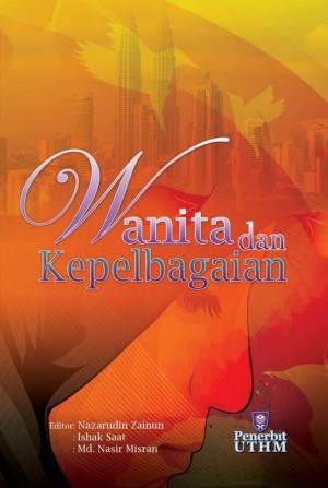 WANITA DAN KEPELBAGAIAN by Nazarudin Zainun, Ishak Saat, Md. Nasir Misran from Penerbit UTHM in History category