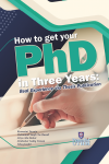 How to Get Your PhD in Three Years : Real Experience via Thesis Publication by Rosmaini Tasmin, Muhamad Saufi Che Rusuli, Aliyu Abu Bakar, Abubakar Sadiq Usman, Ishaq Jaafar from  in  category