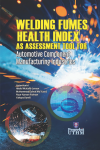 WELDING FUMES HEALTH INDEX : AS ASSESSMENT TOOL FOR Automotive Component Manufacturing Industries by Azian Hariri, Abdul Mutalib Leman, Mohammad Zainal Md Yusof, Nuur Azreen Paiman, Yahaya Ramli. from  in  category