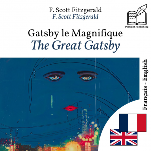 The Great Gatsby - bilingual edition French – English by Francis Scott Fitzgerald from Polyglot Publishing in Language & Dictionary category