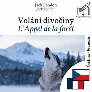 L’Appel de la forêt - édition bilingue tchèque – français by Jack London from Polyglot Publishing in Language & Dictionary category