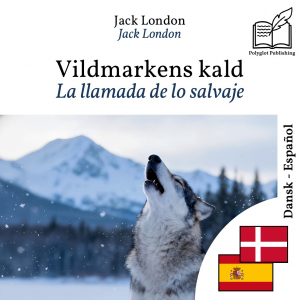 La llamada de lo salvaje - edición bilingüe danés – español by Jack London from Polyglot Publishing in Language & Dictionary category
