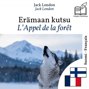 L’Appel de la forêt - édition bilingue finnois – français by Jack London from Polyglot Publishing in Language & Dictionary category