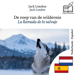 La llamada de lo salvaje - edición bilingüe neerlandés – español by Jack London from Polyglot Publishing in Language & Dictionary category
