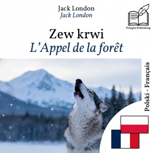 L’Appel de la forêt - édition bilingue polonais – français by Jack London from Polyglot Publishing in Language & Dictionary category