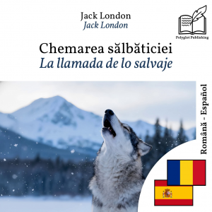 La llamada de lo salvaje - edición bilingüe rumano – español by Jack London from Polyglot Publishing in Language & Dictionary category