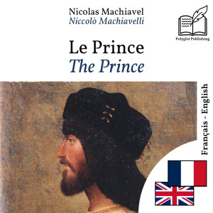 The Prince - bilingual edition French – English (to learn French): Synchronised line-by-line display by Niccolo Machiavelli from Polyglot Publishing in Language & Dictionary category