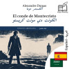 The Count of Monte Cristo - bilingual edition Spanish – Arabic (for Arabic speakers to learn Spanish): Parallel two-column display - text