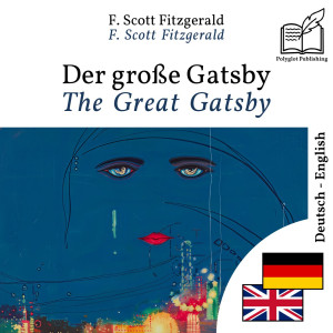 The Great Gatsby - bilingual edition German – English (to learn German): Synchronised line-by-line display by Francis Scott Fitzgerald from Polyglot Publishing in Language & Dictionary category