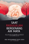 Saat Rasulullah Bergenang Air Mata by Mohd Khairi Ismail from  in  category