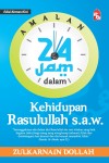 Amalan 24 Jam dalam Kehidupan Rasulullah s.a.w. - Edisi Kemas Kini - text