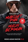 Biarlah Aku Buat Maksiat Pun, Yang Penting Aku Masih Beriman by Mohd Aizam Mas’od from  in  category