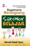 Bagaimana Merangsang Seronok Belajar by Ahmad Fadzli Fauzi from  in  category