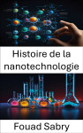 Histoire de la nanotechnologie by Fouad Sabry from  in  category