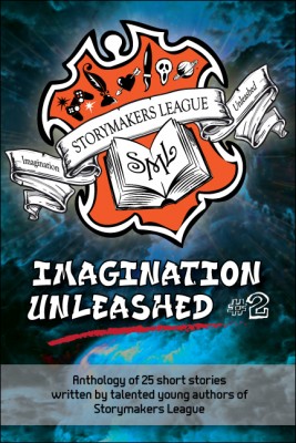 Imagination Unleashed Book 2 by 25 Storymakers League`s Young Asian Authors from Shake Book Projects Sdn Bhd in Children category