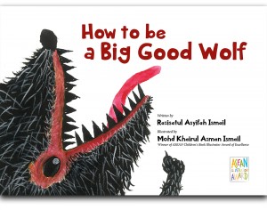 How to be a Big Good Wolf by Razisatul Asyifah Ismail, Mohd Khairul Azman Ismail from Shake Book Projects Sdn Bhd in Children category