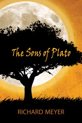 Sons of Plato by Richard Alan Meyer from Strategic Book Publishing & Rights Agency in General Novel category