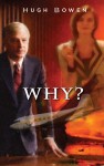 WHY? by Hugh Bowen from  in  category