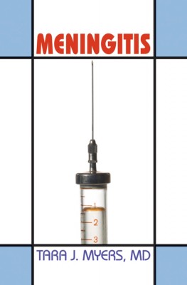 Meningitis by Tara J. Myers from Strategic Book Publishing & Rights Agency in General Novel category